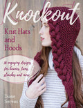 Knock Out Knit Hats and Hoods Book